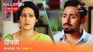 Full Story  Sreemoyee  Episode 712  Part A [upl. by Avan255]