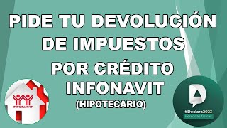 DEVOLUCION DE IMPUESTOS POR CREDITO INFONAVIT [upl. by Burta409]