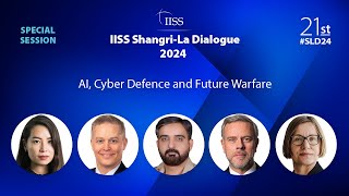 IISS ShangriLa Dialogue 2024  Special Session 5 AI Cyber Defence and Future Warfare [upl. by Nnaycnan]