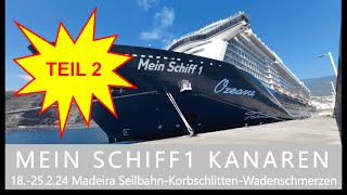 Kreuzfahrt mit der MEIN SCHIFF 1 Madeira Seilbahn Korbschlitten und Wadenschmerzen [upl. by Feinstein830]