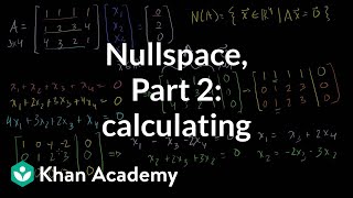 Null space 2 Calculating the null space of a matrix  Linear Algebra  Khan Academy [upl. by Dewayne731]