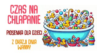 Czas na Chlapanie  Piosenki dla Dzieci  Polish Rhymes [upl. by Vaenfila]