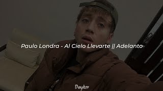 Paulo Londra  Al Cielo Llevarte  Letra Adelanto [upl. by Sink]