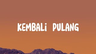 Suara Kayu Feat Feby Putri  Kembali Pulang Lirik [upl. by Wilfred]