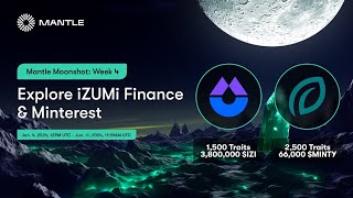 Mantle Moonshot Week 4 Minterest x iZUMi Finance [upl. by Ehcropal]