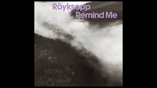 Röyksopp  Remind Me Someone Elses Club Mix 2001 [upl. by Kursh]