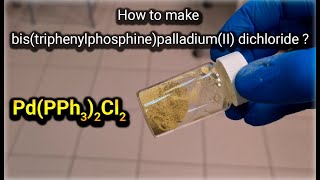 How to make bistriphenylphosphinepalladiumII dichloride PdPPh32Cl2   Quick guide [upl. by Heida]