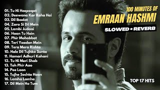 Best of Emraan Hashmi Slowed  Reverb  Top Hits song of Emraan Hashmi  1Hour of Hindi Songs [upl. by Prima682]