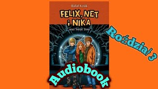 Felix Net i Nika oraz Świat Zero Audiobook Rozdział 3 [upl. by Amihc778]