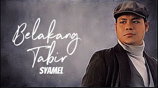 Syamel  Belakang Tabir  Lyric [upl. by Lahcar]