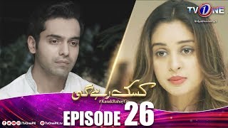 Kasak Rahay Ge  Episode 26  TV One Dramas [upl. by Dowdell]