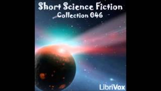 Short Science Fiction Collection 046 FULL Audiobook [upl. by Ainoz]