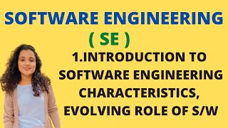 1 Introduction To Software Engineering  Characteristics Evolving role Of Software SE [upl. by Sherrer]