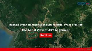 Aerial View of Red Line Alignment Kuching Urban Transportation System KUTS Phase 1 Project [upl. by Brighton58]