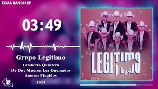 Grupo Legitimo  Lamberto Quintero  De Que Mueren Los Quemados  Amores Fingidos En Vivo [upl. by Ohploda]