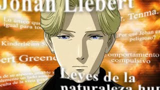 Johan Liebert y las Leyes de la Naturaleza Humana [upl. by Aerdnaid]