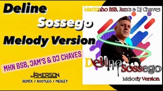 Deline  Sossego Melody Version Mkn BSB Jams amp DJ Chaves [upl. by Maryjo264]