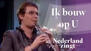 Nederland Zingt Ik bouw op U [upl. by Juditha]