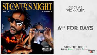 Juicy J amp Wiz Khalifa  quotAss For Daysquot Stoners Night [upl. by Appilihp270]