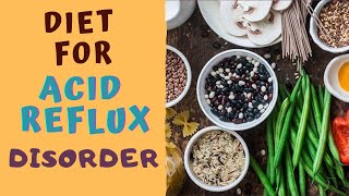 DIET FOR ACID REFLUX DISORDER 5 BEST amp 5 WORST Foods for Acidity [upl. by Ardnos]