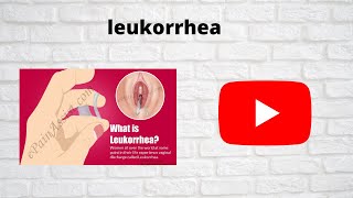 Leukorrhea Excessive white discharge per vaginum [upl. by Eniledam]