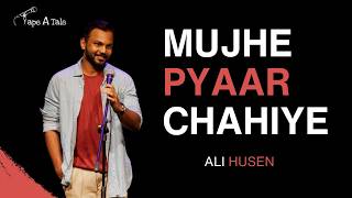 Mujhe Pyaar Chahiye  Ali Husen  Hindi  Tape A Tale [upl. by Brent281]