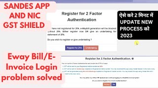 NIC GST Shield App and Sandes App  2 Factor Authentication को Enable कैसे करें for Eway Bill eway [upl. by Rosalie]