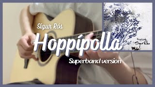 Sigur Rós Hoppípolla  Superband Version  Fingerstyle Guitar Cover [upl. by Erdna]