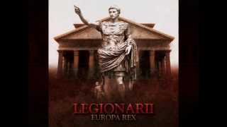 Legionarii  Europa Rex [upl. by Asyen]