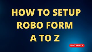 how to setup roboform  Robo Form Setting A to Z [upl. by Rinaldo593]