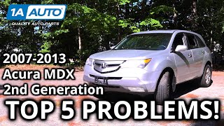 Top 5 Problems Acura MDX SUV 20072013 2nd Generation [upl. by Nawat]