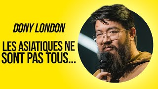 DONY LONDON  LES ASIATIQUES NE SONT PAS TOUS [upl. by Lleuqram]