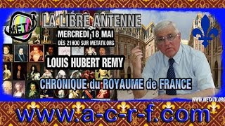 Louis Hubert Remy Chronique du Royaume de France  Meta TV 33 [upl. by Lehcir]