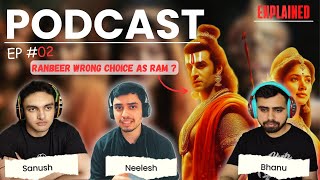 ep2 Ramayan Cast  Ranbir wrong choice as lord ram Podcast 2 [upl. by Yotal726]