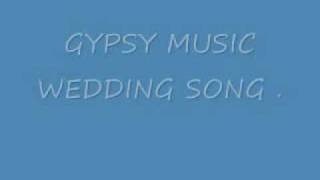 GYPSY MUSIC WEDDING SONGwmv [upl. by Enyleve]