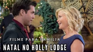 Natal em Holly Lodge  natal  romance de natal  filmes dublado completo [upl. by Toille]