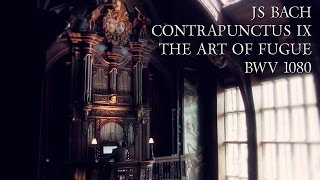 JS BACH  CONTRAPUNCTUS IX  ART OF FUGUE JONATHAN SCOTT  ADLINGTON HALL ORGAN [upl. by Aihseit219]