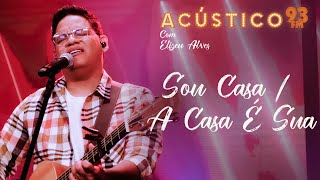 Elizeu Alves  Sou Casa  A Casa é Sua  Acústico 93  2022 [upl. by Lanfri950]