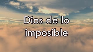 Dios De Lo Imposible  Marco Barrientos ft David Reyes y Christine D´Clario  El Encuentro Letra [upl. by Nnalatsyrc]