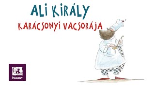 Simonfalvi Ancsa Ali király karácsonyi vacsorája részlet  Agócs Írisz rajzaival [upl. by Shaylah]