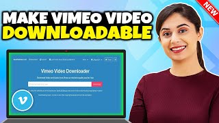 How to make vimeo video downloadable 2024  Educationl video [upl. by Nett669]