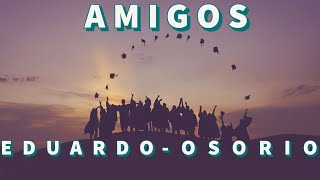 AMIGOS  CANCION DE DESPEDIDA DE COLEGIOPRIMARIASECUNDARIA [upl. by Trinity326]