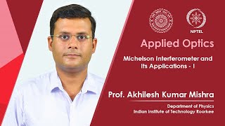 Lecture 24  Michelson Interferometer and Its Applications  I [upl. by Houghton953]