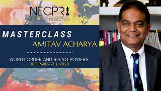 Amitav Acharya  Masterclass quotThe World Order And Rising Powersquot [upl. by Sherrill]