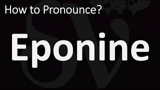 How to Pronounce Eponine CORRECTLY [upl. by Bikales]