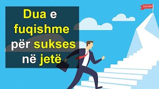 Dua e fuqishme per sukses ne jete [upl. by Ivetts]