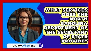 What Services Does the North Carolina Department of the Secretary of State Provide [upl. by Kung]