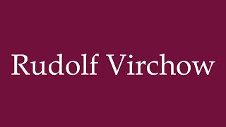 How to Pronounce Rudolf Virchow Correctly in German [upl. by Ahsital730]