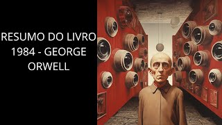 RESUMO DO LIVRO 1984 DE GEORGE ORWELL [upl. by Kaleb474]