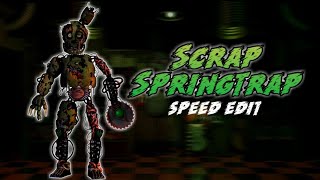 FNaF Speed Edit  Scrap Springtrap [upl. by Enautna]